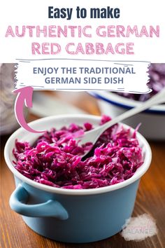 red cabbage in a blue bowl with the title easy to make authentic german red cabbage enjoy the traditional german side dish