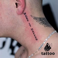 a man with a tattoo on his neck that says make it happen and an angel wing