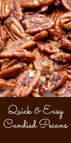 the words quick and easy candied pecans are in front of a pile of nuts