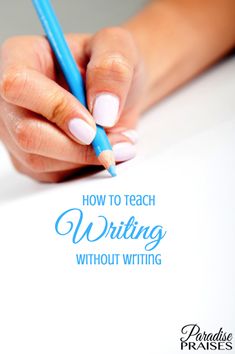 a woman's hand holding a pencil and writing with the words how to teach writing without writing