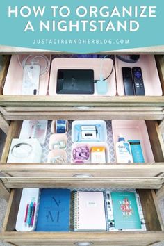 an organized drawer with the words how to organize a nightstand on it and various items inside