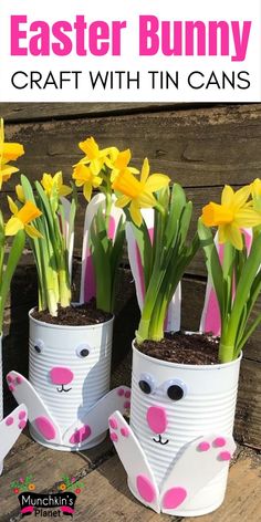 easter bunny craft with tin cans and flowers in them for kids to make from paper cups