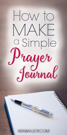 a notepad and pen sitting on top of a table with the words how to make a simple prayer journal