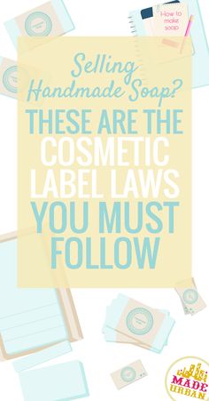 a sign that says selling handmade soaps, these are the cosmetic label laws you must follow