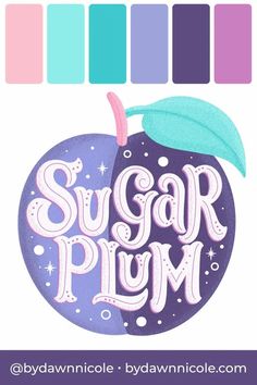 the words sugar plum are painted in different colors