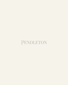 the word pendleton written in white on a beige background