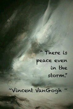 there is peace even in the storm, vincent vangogh quote on black and white background