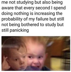 a baby is smiling and being held up by an adult with the caption'me not studying but also being aware that every second i spend doing nothing