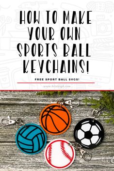 three key chains with the words how to make your own sports ball key chains