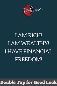 a poster with the words, i am rich i am healthy i have financial freedom double tap for good luck