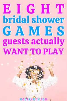 a poster with the words eight bridal shower games guests actually want to play