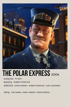 the polar express poster features a man in uniform with glasses and a mustache on his head