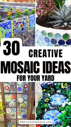 the words, 30 creative mosaic ideas for your yard are shown in this collage