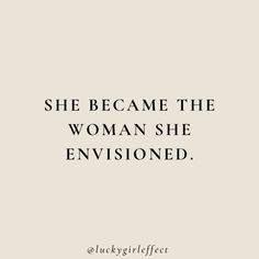 the quote she become the woman she envisioned