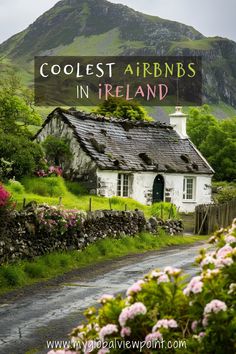 an irish cottage with mountains in the background and text overlay that reads coolest airbns in ireland