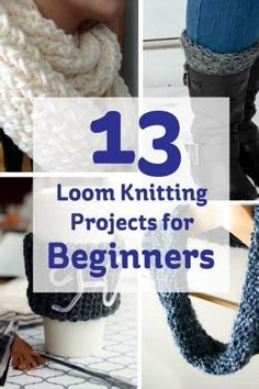 knitting projects for beginners with text overlay that reads 13 loom knitting projects for beginners