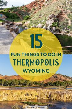 the top ten things to do in thermopols wyoming with text overlay