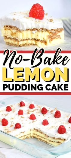 no - bake lemon pudding cake with fresh raspberries on top and below