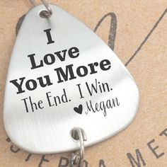 i love you more than the end i win guitar pick