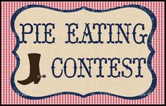 a sign that says pie eating contest contest with boots on the front and checkered background