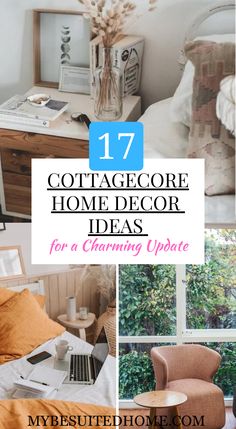 a collage of photos with text that reads 17 cottage decor ideas for a charming update