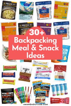 the back pack is full of snacks and snacks that are packed in bags, with text overlay reading 30 + backpacking meal & snack ideas