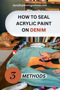 how to seal acrylic paint on denim - step by step instructions for beginners