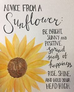 a drawing of a sunflower with the words advice from a sunflower on it