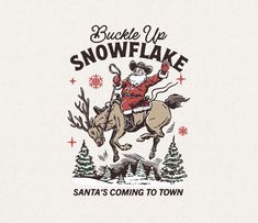 santa's coming to town t - shirt design for bucke up snowflake