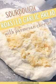 sourdough roasted garlic bread with parmesan cheese