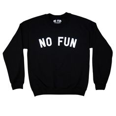 no fun crewneck sweater Debbie Downer, Fun Logo, F Word, Black F, Fun Sweatshirts, Black Crewneck, Cool Sweaters, Cool Socks, Crew Sweatshirts