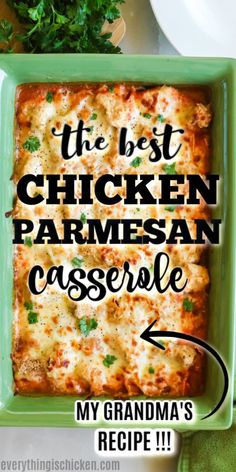 the best chicken parmesan casserole recipe is in a green square dish