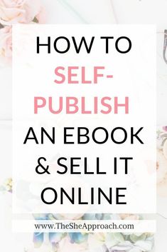 the words how to self - publish an ebook and sell it online