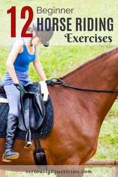 a woman riding on the back of a brown horse with text overlay reading 12 beginner horse riding exercises