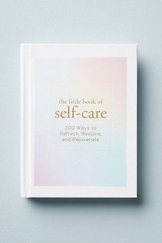 the little book of self - care