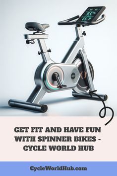 an exercise bike with the words get fit and have fun with spinner bikes - cycle world hub