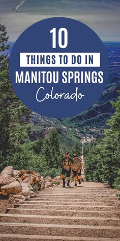 the top things to do in manitou springs, colorado