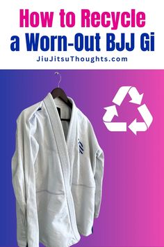 a white jacket hanging on a hanger with the words how to recycle a worn - out bjj gi