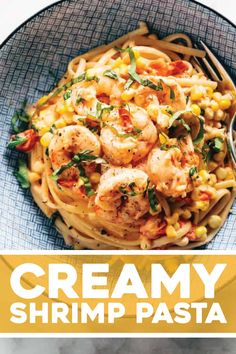 creamy shrimp pasta with corn on the cob