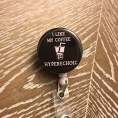 i like my coffee and hyprechoic retractable badge holder with hook