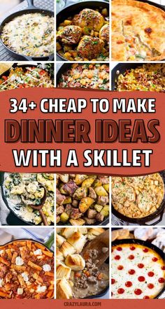 a collage of photos with the words, 34 cheap to make dinner ideas with a skillet