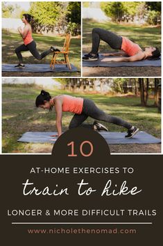 a woman doing yoga exercises with the words 10 at home exercises to train to take longer and more difficult trails