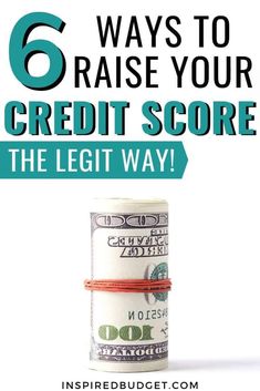 a stack of money with the words 6 ways to raise your credit score the light way