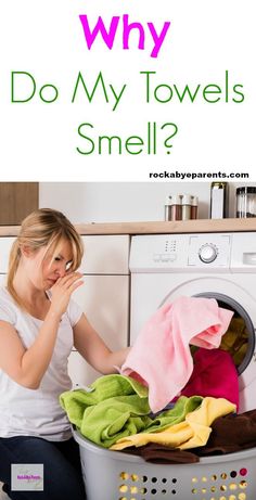 a woman sitting in front of a washing machine with the words why do my towels smell?