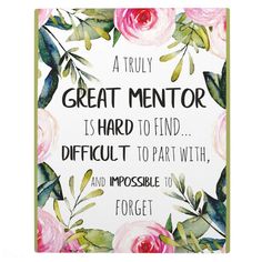 a quote with flowers on it that says, a truly great coworker is hard to find difficult to part with and impossible