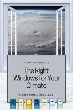 an open window with the words how to choose the right windows for your climate