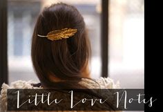 Little Love Notes #gold #feather #hair Feather Hair Clips, Gold Feathers, Feathered Hairstyles, Hair Dos, Hair Piece, Pretty Hairstyles, Hair Jewelry, Gold Leaf