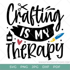 Crafting is My Therapy digital design with paintbrush, glue, and scissors (Cricut cut file design) Crafting Is My Therapy Quotes, Craft Quotes Creativity, Craft Room Signs Diy, Craft Room Signs Wall Decor, Decorate My Cricut Machine Ideas, Cricut Decor Ideas, Craft Room Quotes, Cricut Vinyl Designs, Cricut Shirt Ideas