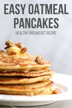 stack of easy oatmeal pancakes on a white plate with text overlay reading easy oatmeal pancakes healthy breakfast recipe