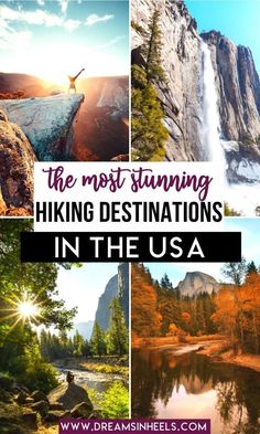 the most stunning hiking destinations in the usa with text overlay that reads, the most stunning hiking destinations in the usa